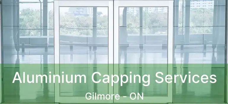  Aluminium Capping Services Gilmore - ON