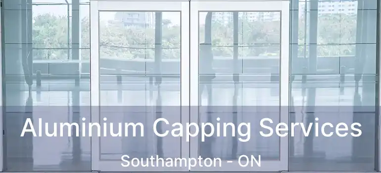  Aluminium Capping Services Southampton - ON