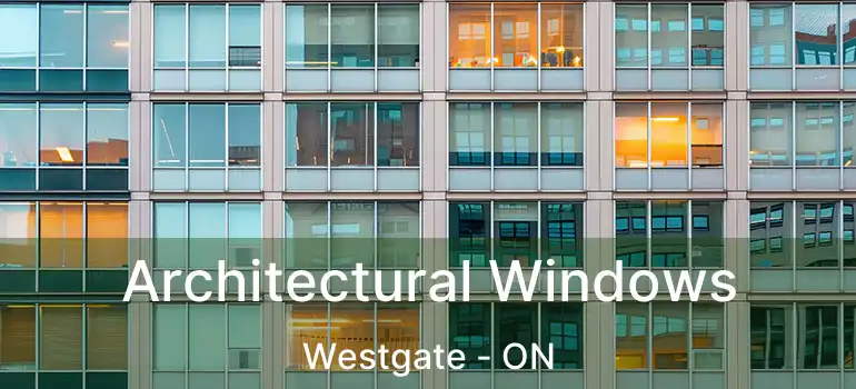  Architectural Windows Westgate - ON