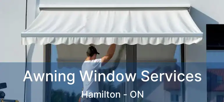  Awning Window Services Hamilton - ON