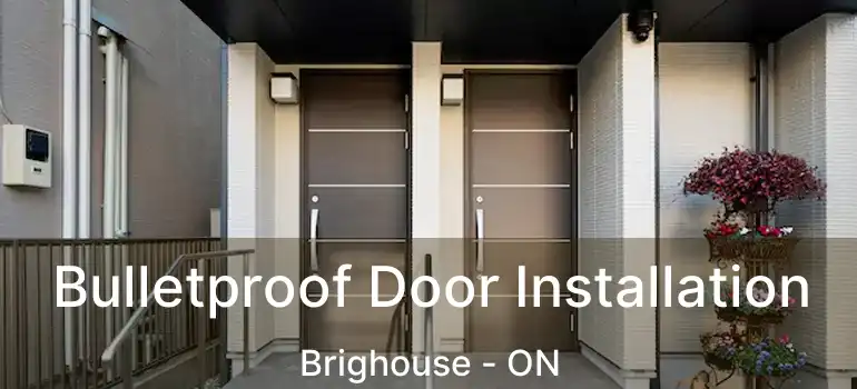  Bulletproof Door Installation Brighouse - ON