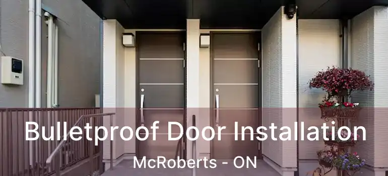  Bulletproof Door Installation McRoberts - ON