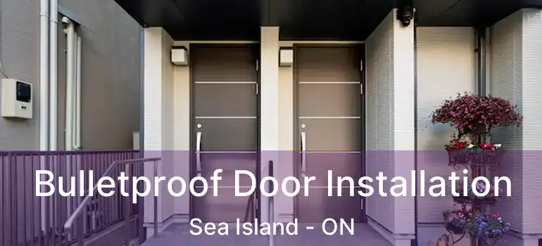  Bulletproof Door Installation Sea Island - ON