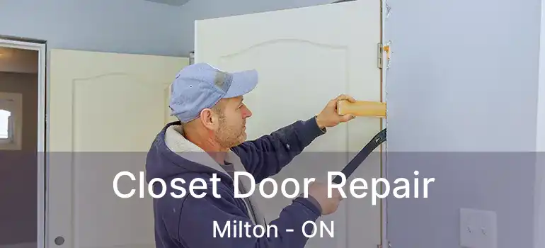  Closet Door Repair Milton - ON