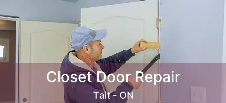  Closet Door Repair Tait - ON