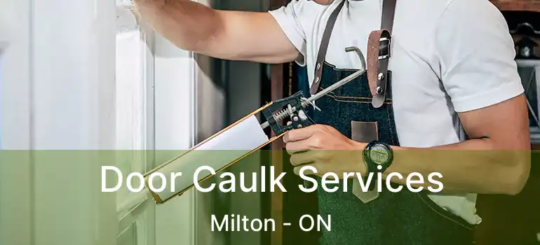  Door Caulk Services Milton - ON