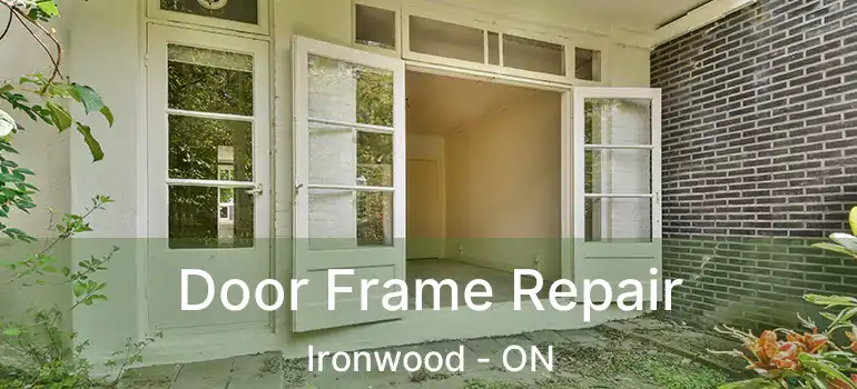  Door Frame Repair Ironwood - ON