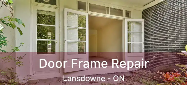  Door Frame Repair Lansdowne - ON