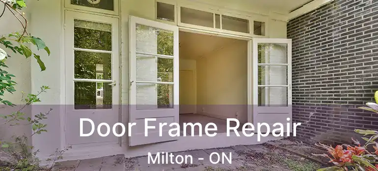  Door Frame Repair Milton - ON