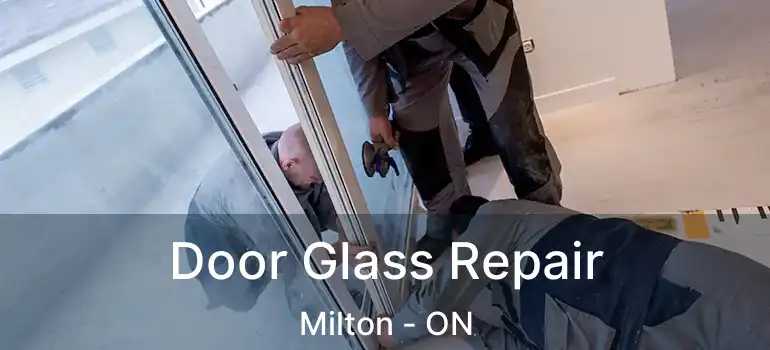  Door Glass Repair Milton - ON
