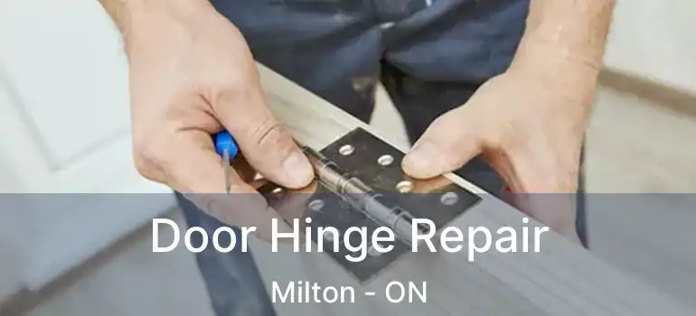  Door Hinge Repair Milton - ON