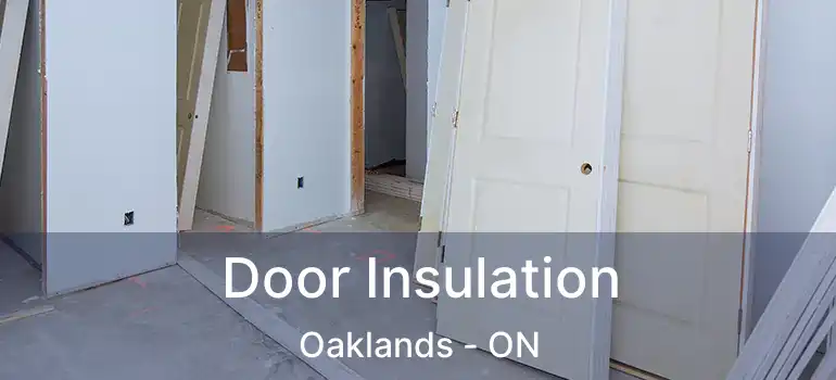 Door Insulation Oaklands - ON
