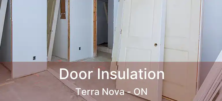  Door Insulation Terra Nova - ON