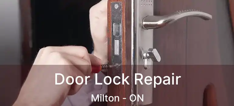  Door Lock Repair Milton - ON