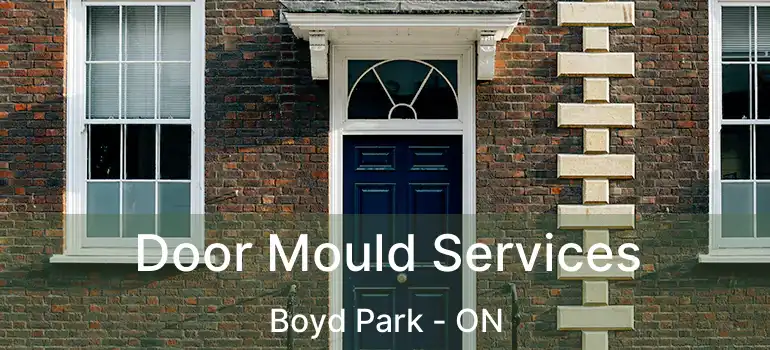  Door Mould Services Boyd Park - ON