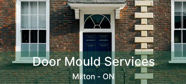  Door Mould Services Milton - ON