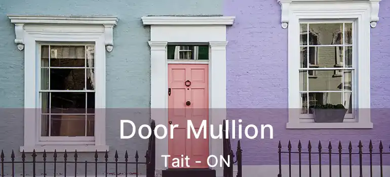 Door Mullion Tait - ON