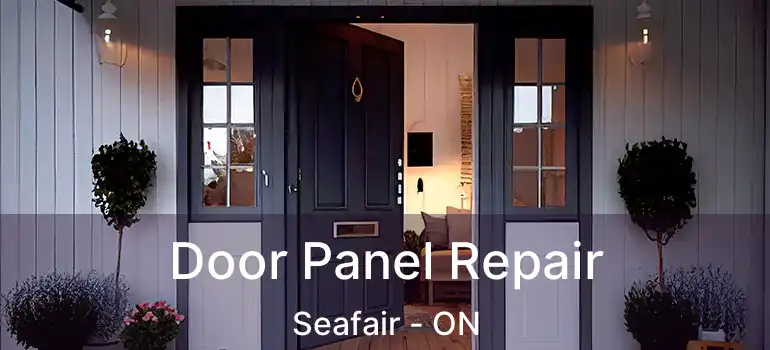  Door Panel Repair Seafair - ON