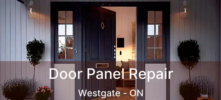  Door Panel Repair Westgate - ON