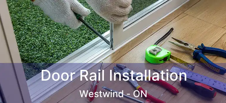  Door Rail Installation Westwind - ON