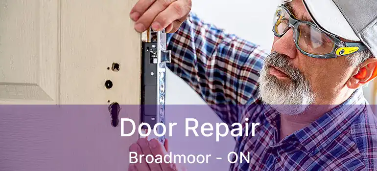  Door Repair Broadmoor - ON