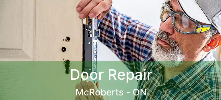 Door Repair McRoberts - ON
