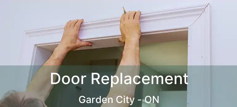  Door Replacement Garden City - ON