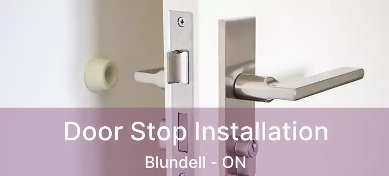  Door Stop Installation Blundell - ON