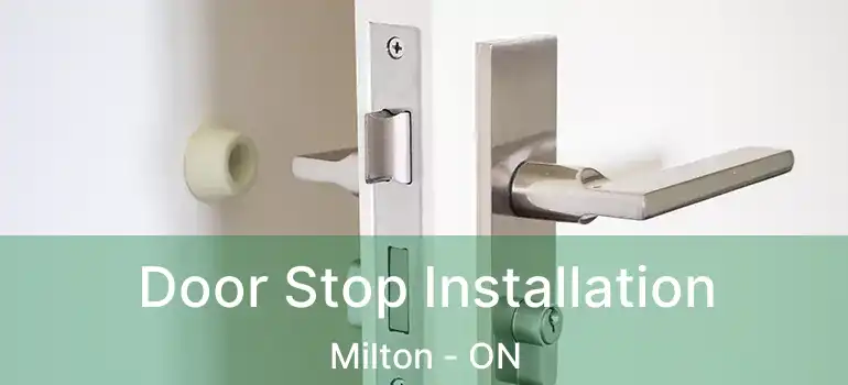  Door Stop Installation Milton - ON