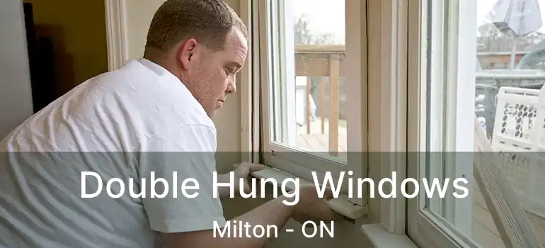  Double Hung Windows Milton - ON
