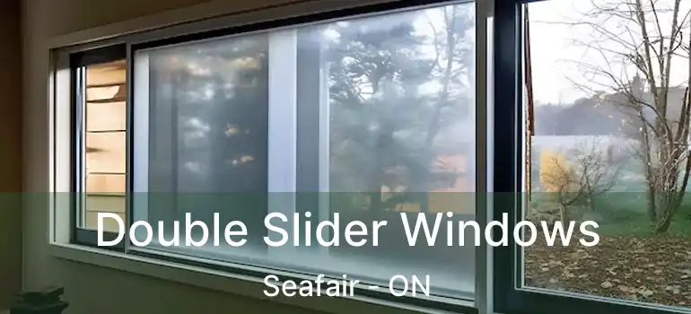  Double Slider Windows Seafair - ON
