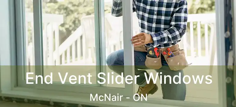 End Vent Slider Windows McNair - ON