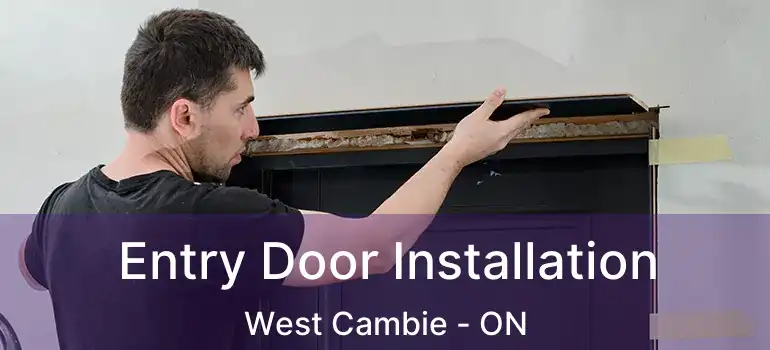  Entry Door Installation West Cambie - ON