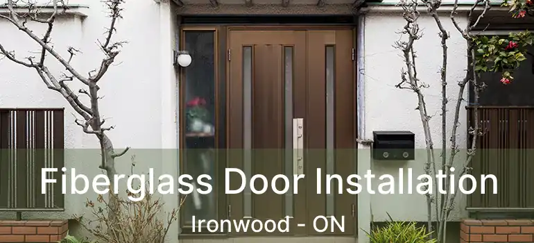  Fiberglass Door Installation Ironwood - ON