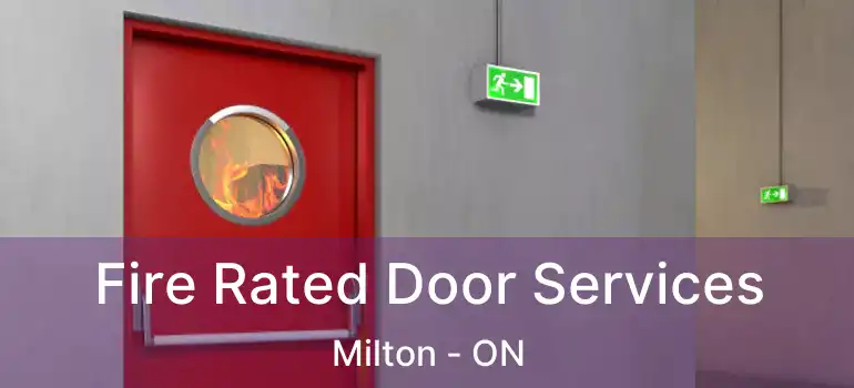  Fire Rated Door Services Milton - ON