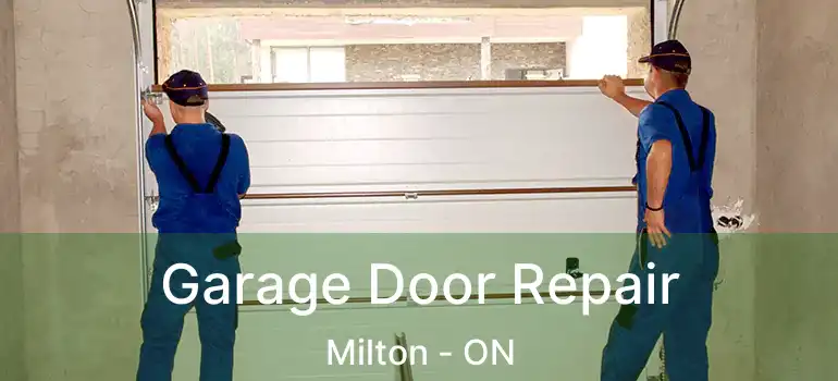  Garage Door Repair Milton - ON