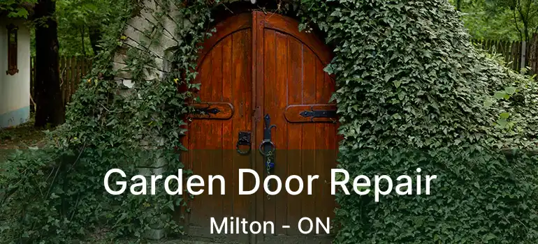  Garden Door Repair Milton - ON