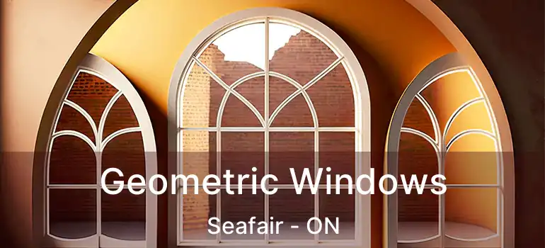  Geometric Windows Seafair - ON