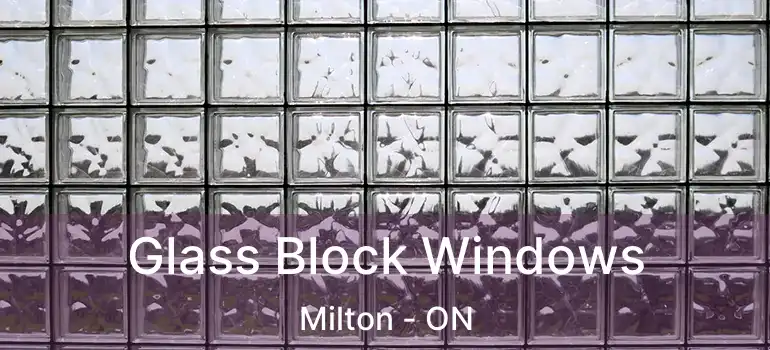  Glass Block Windows Milton - ON