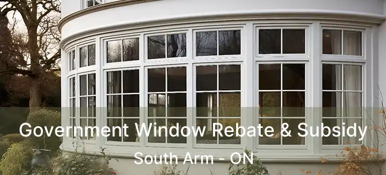  Government Window Rebate & Subsidy South Arm - ON