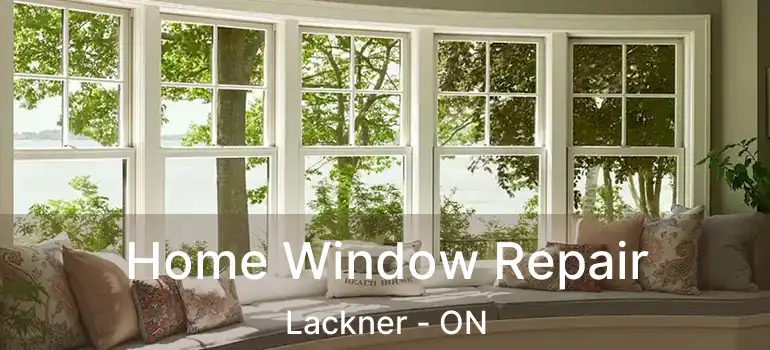  Home Window Repair Lackner - ON