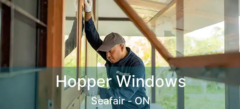  Hopper Windows Seafair - ON
