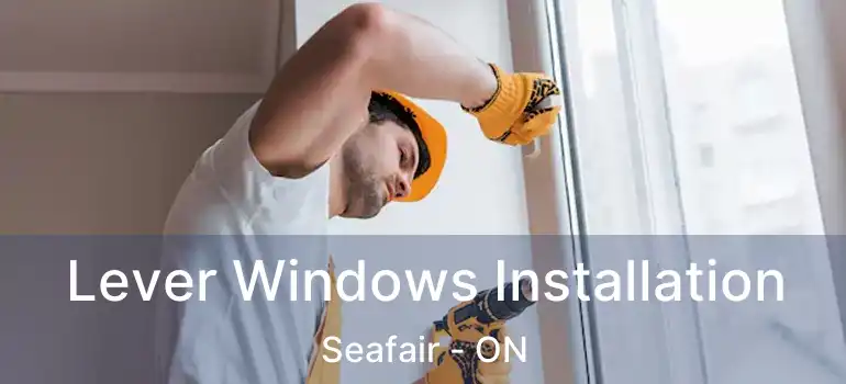  Lever Windows Installation Seafair - ON