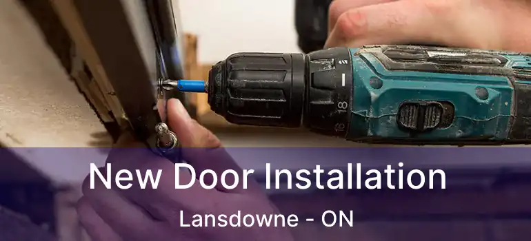  New Door Installation Lansdowne - ON