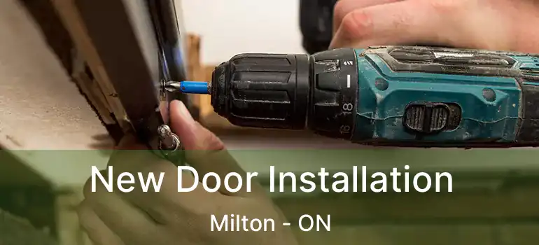  New Door Installation Milton - ON