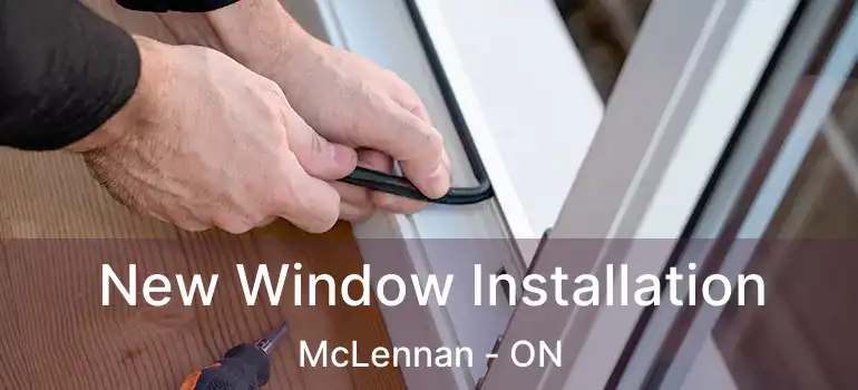  New Window Installation McLennan - ON