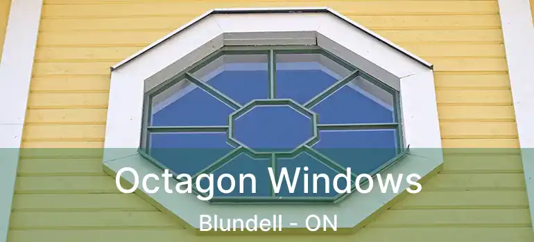  Octagon Windows Blundell - ON