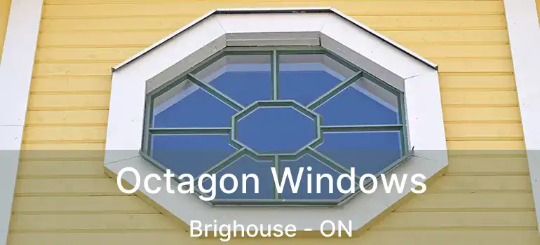  Octagon Windows Brighouse - ON
