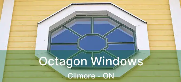  Octagon Windows Gilmore - ON