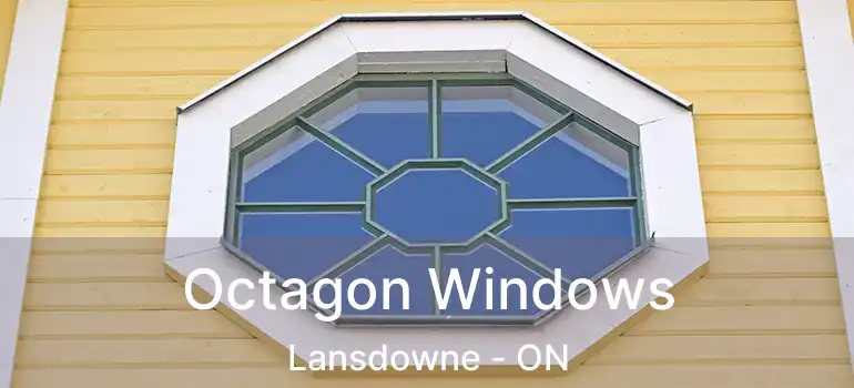  Octagon Windows Lansdowne - ON